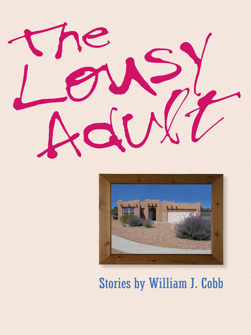 Title details for The Lousy Adult by William J. Cobb - Available